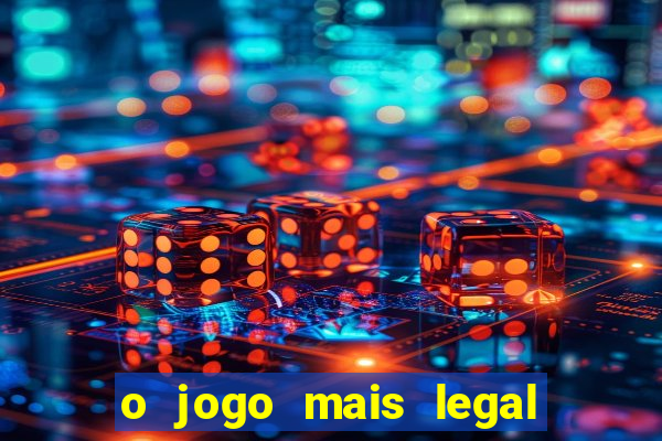 o jogo mais legal do mundo para celular