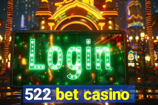 522 bet casino