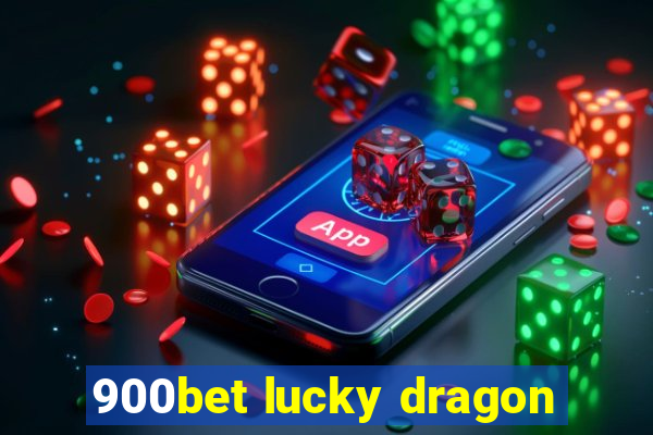 900bet lucky dragon