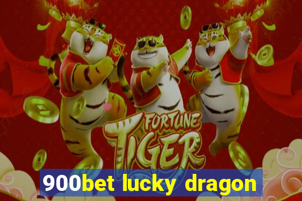 900bet lucky dragon