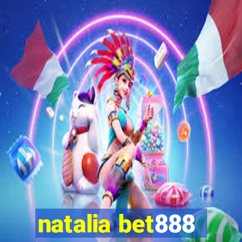 natalia bet888