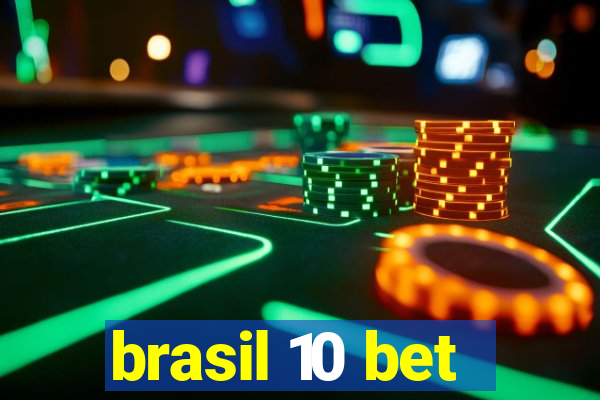 brasil 10 bet