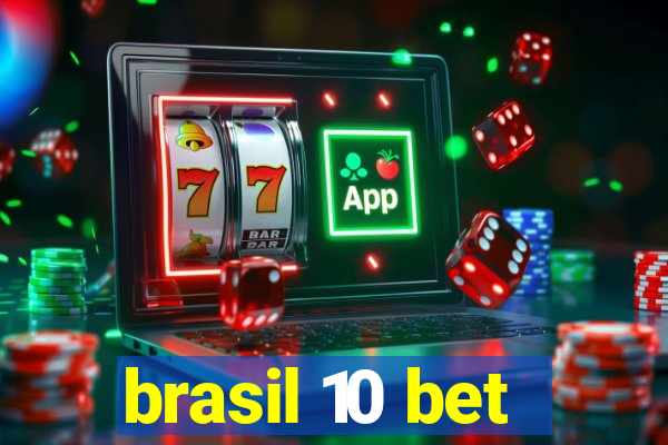 brasil 10 bet