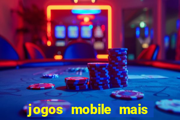 jogos mobile mais jogados 2024