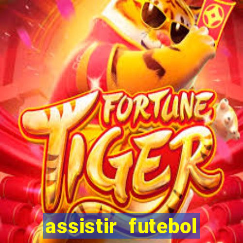 assistir futebol online play hd