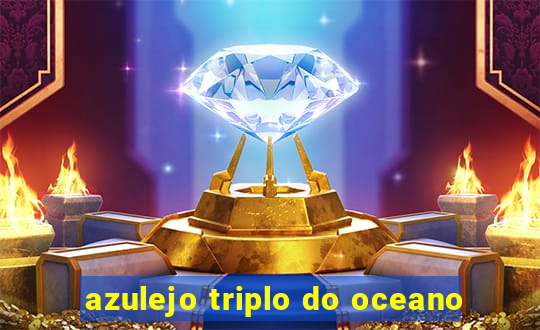 azulejo triplo do oceano