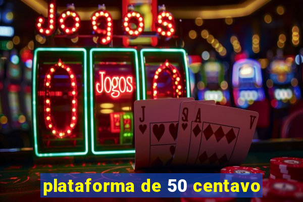 plataforma de 50 centavo