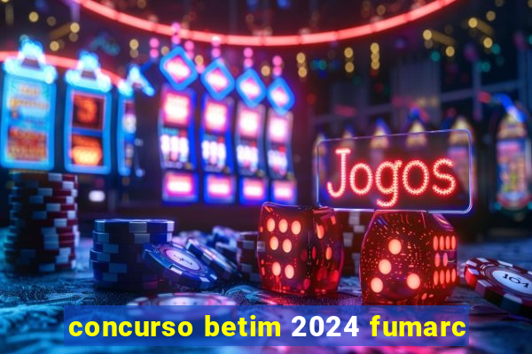 concurso betim 2024 fumarc