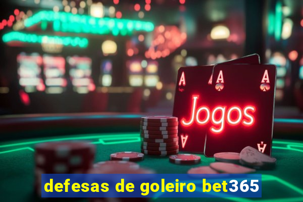 defesas de goleiro bet365