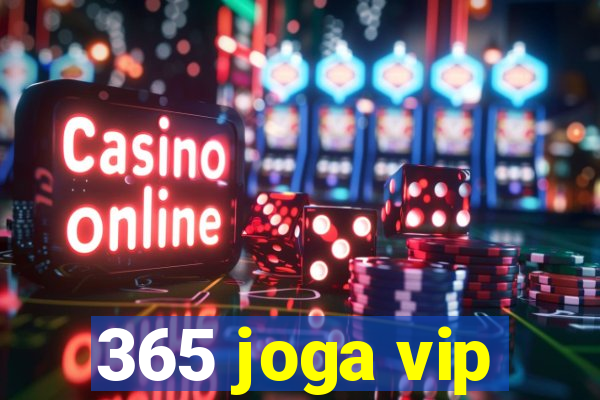 365 joga vip