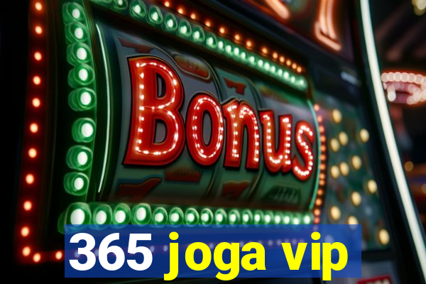 365 joga vip