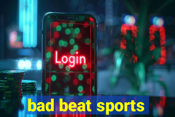 bad beat sports