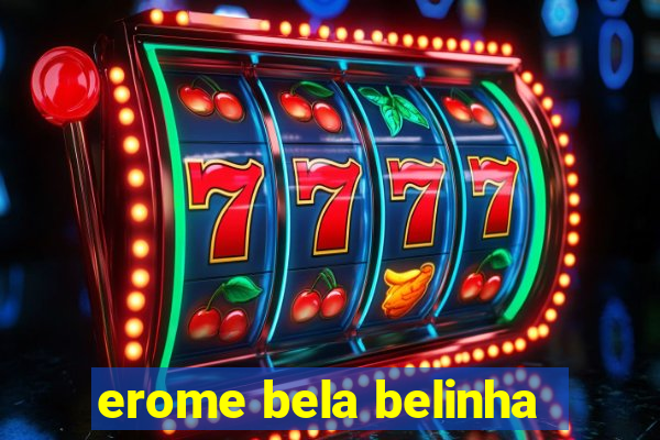 erome bela belinha