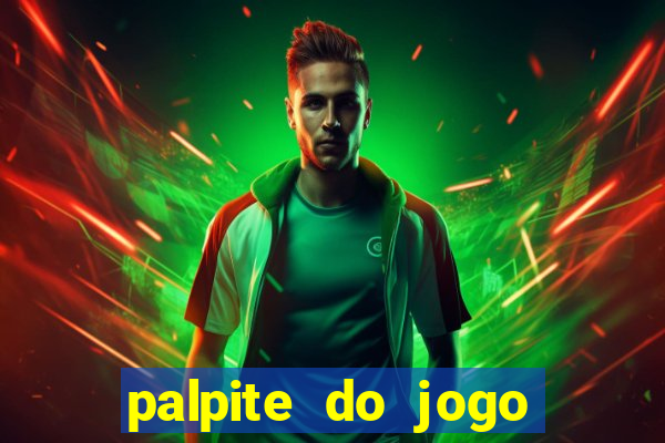 palpite do jogo aberto de hoje