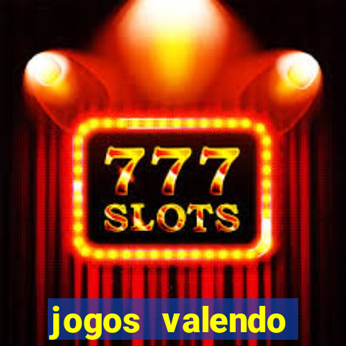 jogos valendo dinheiro online