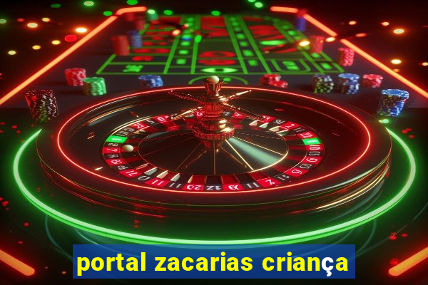 portal zacarias criança