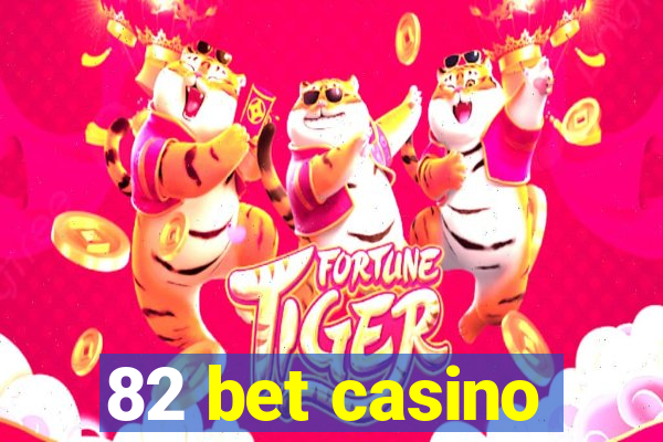 82 bet casino