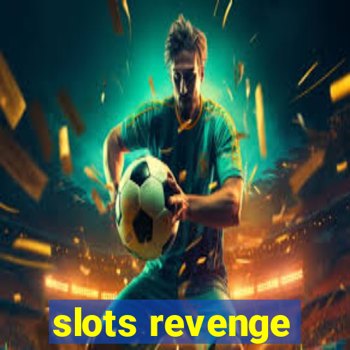 slots revenge