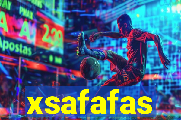 xsafafas