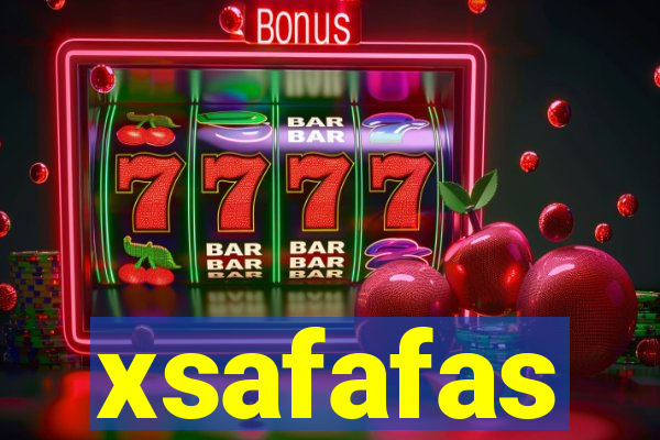 xsafafas