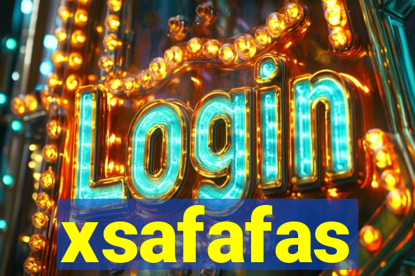 xsafafas