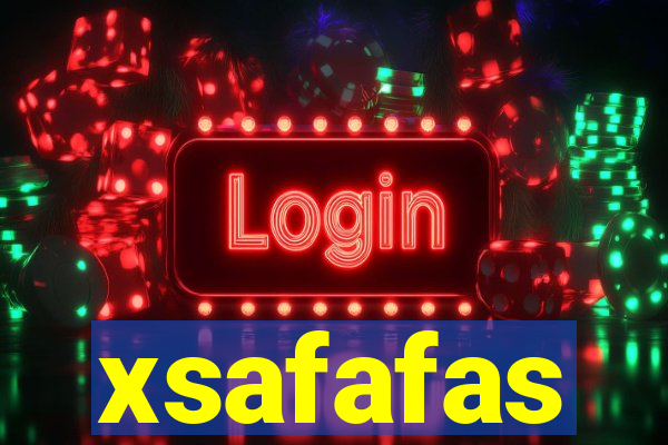 xsafafas