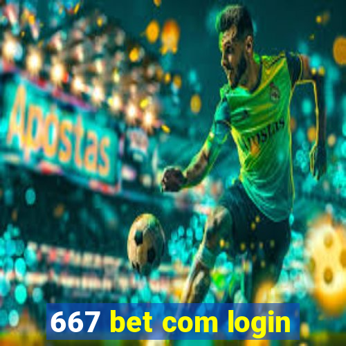 667 bet com login