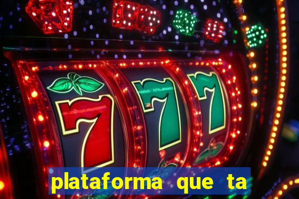 plataforma que ta pagando bem fortune tiger