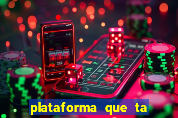 plataforma que ta pagando bem fortune tiger