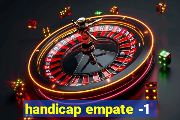 handicap empate -1