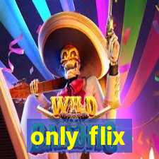 only flix