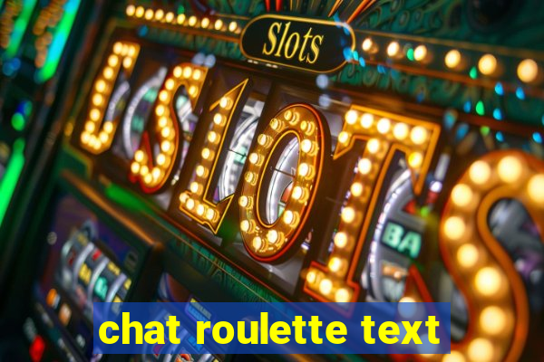 chat roulette text