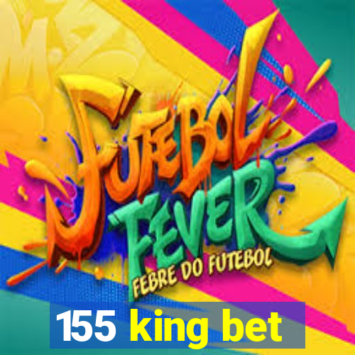 155 king bet