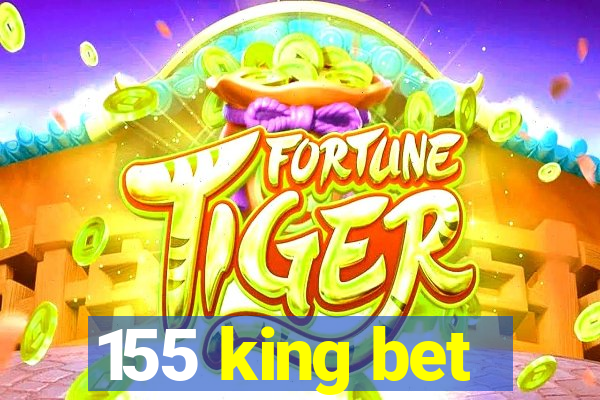 155 king bet