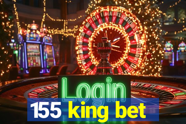 155 king bet