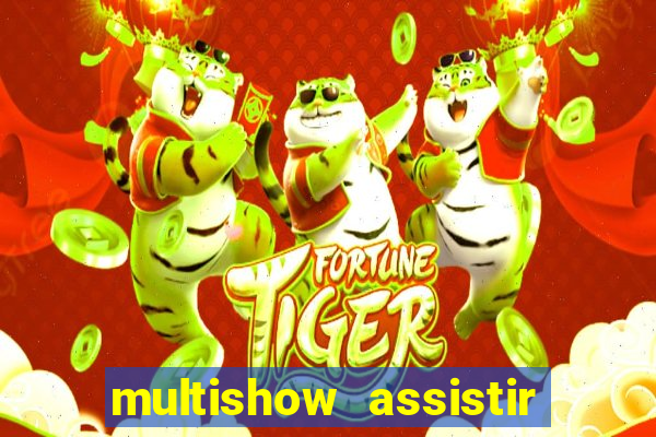 multishow assistir online gratis