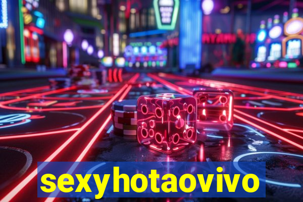 sexyhotaovivo