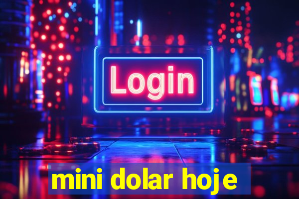 mini dolar hoje