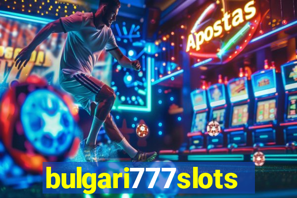 bulgari777slots.com