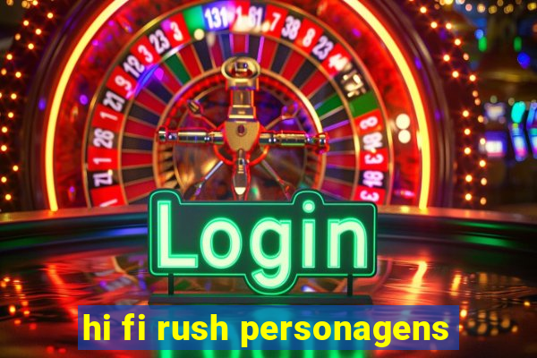 hi fi rush personagens