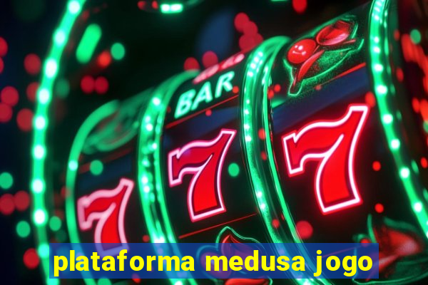 plataforma medusa jogo