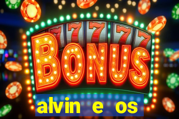 alvin e os esquilos 3 filme completo dublado mega filmes