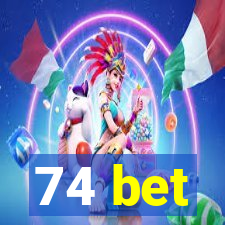 74 bet