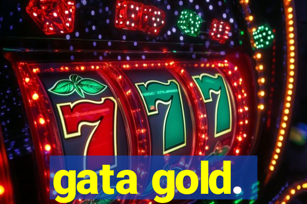 gata gold.