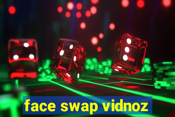 face swap vidnoz