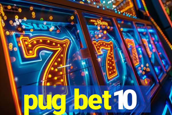 pug bet10