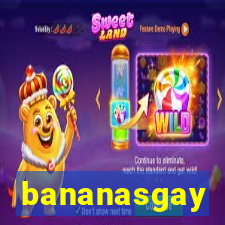 bananasgay