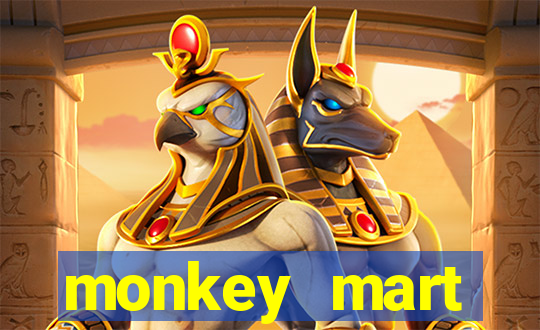 monkey mart dinheiro infinito