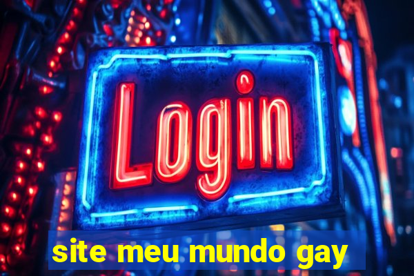 site meu mundo gay