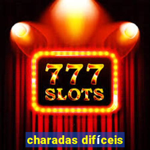 charadas difíceis